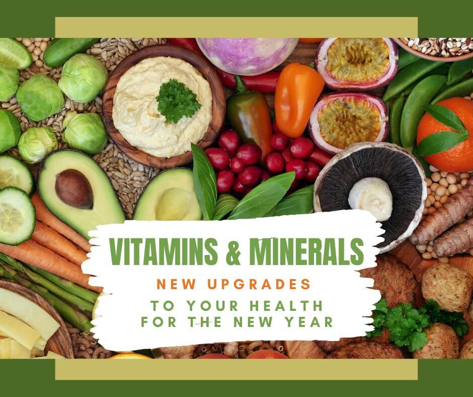 Vitamins and Minerals: New Year, New Upgrades To Your Health