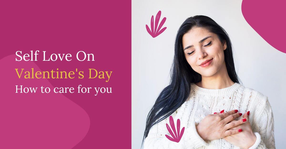 Self-Love on Valentine's Day: How to Care For You